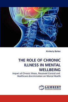 The Role of Chronic Illness in Mental Wellbeing (Paperback)