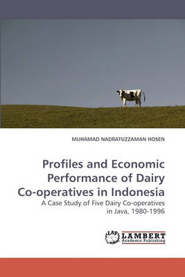 Profiles and Economic Performance of Dairy Co-Operatives in Indonesia (Paperback)