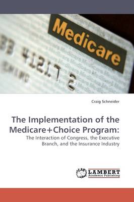 The Implementation of the Medicare+choice Program (Paperback)