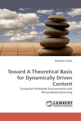 Toward a Theoretical Basis for Dynamically Driven Content (Paperback)