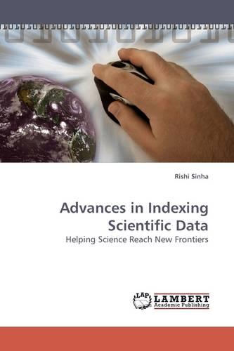 Advances in Indexing Scientific Data (Paperback)