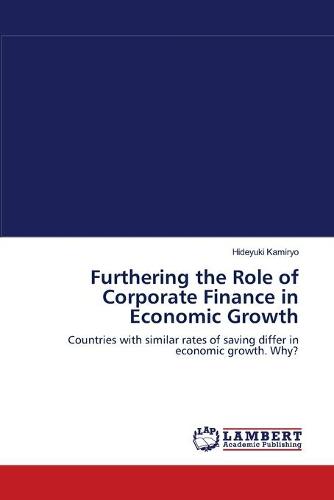 Furthering the Role of Corporate Finance in Economic Growth (Paperback)