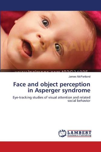 Face and Object Perception in Asperger Syndrome (Paperback)
