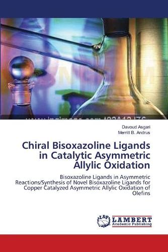 Chiral Bisoxazoline Ligands in Catalytic Asymmetric Allylic Oxidation (Paperback)