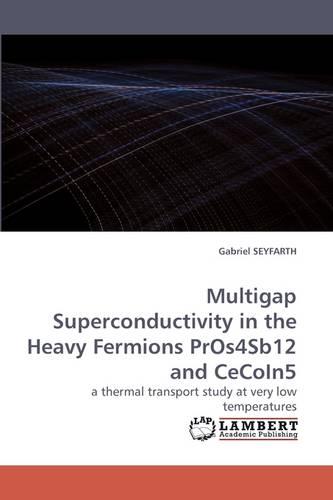 Multigap Superconductivity in the Heavy Fermions Pros4sb12 and Cecoin5 (Paperback)