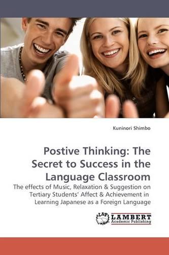 Postive Thinking: The Secret to Success in the Language Classroom (Paperback)