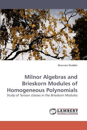 Milnor Algebras and Brieskorn Modules of Homogeneous Polynomials (Paperback)
