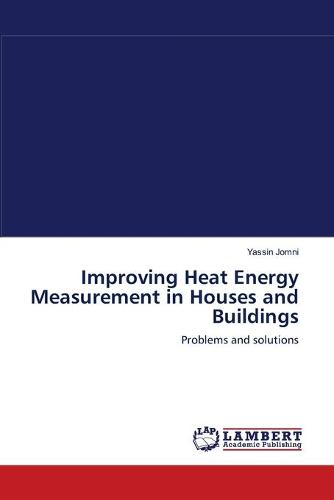 Improving Heat Energy Measurement in Houses and Buildings (Paperback)
