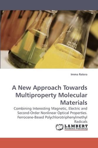 A New Approach Towards Multiproperty Molecular Materials (Paperback)