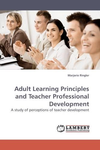 Adult Learning Principles and Teacher Professional Development (Paperback)