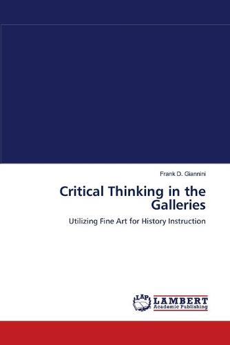 Critical Thinking in the Galleries (Paperback)