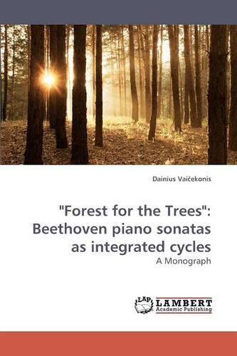 Forest for the Trees: Beethoven Piano Sonatas as Integrated Cycles (Paperback)