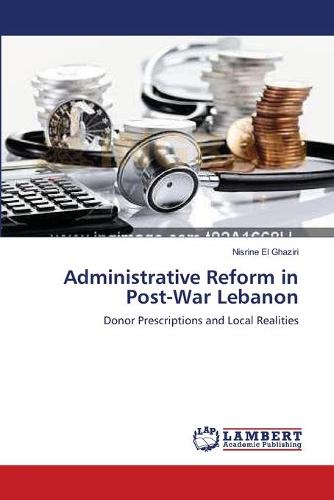 Administrative Reform in Post-War Lebanon (Paperback)