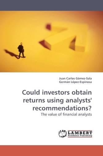 Could Investors Obtain Returns Using Analysts' Recommendations? (Paperback)