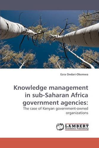 Knowledge Management in Sub-Saharan Africa Government Agencies (Paperback)