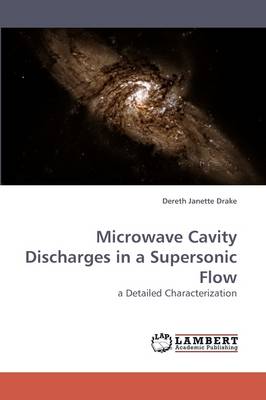 Microwave Cavity Discharges in a Supersonic Flow (Paperback)