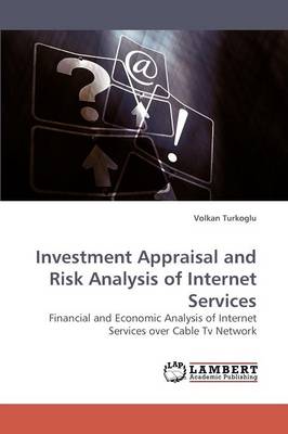 Investment Appraisal and Risk Analysis of Internet Services (Paperback)