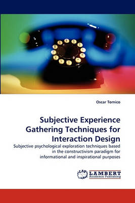 Subjective Experience Gathering Techniques for Interaction Design (Paperback)