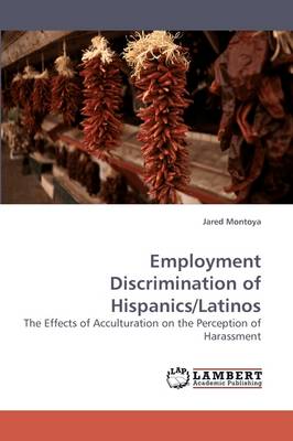 Employment Discrimination of Hispanics/Latinos (Paperback)