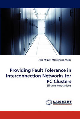 Providing Fault Tolerance in Interconnection Networks for PC Clusters (Paperback)