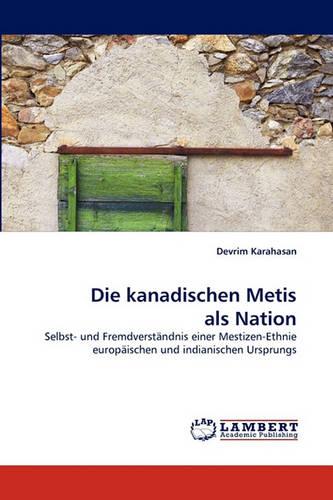 Die Kanadischen Metis ALS Nation (Paperback)