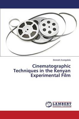 Cinematographic Techniques in the Kenyan Experimental Film (Paperback)