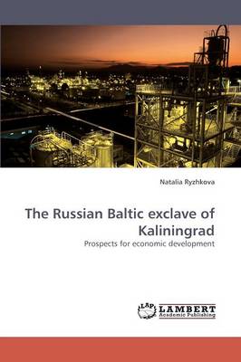 The Russian Baltic Exclave of Kaliningrad (Paperback)