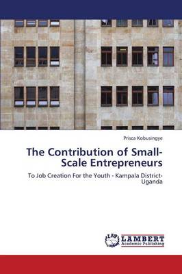 The Contribution of Small-Scale Entrepreneurs (Paperback)