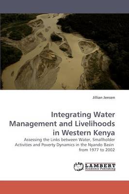 Integrating Water Management and Livelihoods in Western Kenya (Paperback)