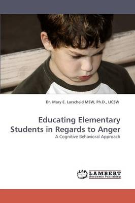Educating Elementary Students in Regards to Anger (Paperback)