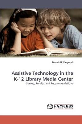 Assistive Technology in the K-12 Library Media Center (Paperback)