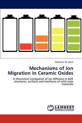 Mechanisms of Ion Migration in Ceramic Oxides (Paperback)