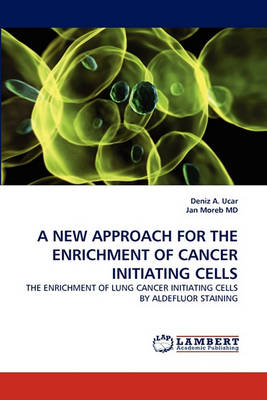 A New Approach for the Enrichment of Cancer Initiating Cells (Paperback)