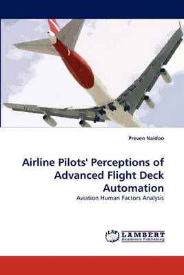 Airline Pilots' Perceptions of Advanced Flight Deck Automation (Paperback)
