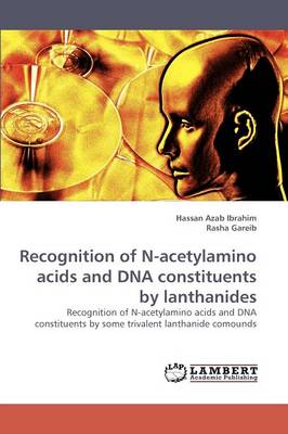 Recognition of N-Acetylamino Acids and DNA Constituents by Lanthanides (Paperback)
