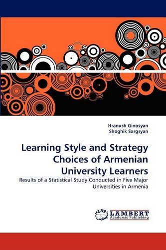 Learning Style and Strategy Choices of Armenian University Learners (Paperback)