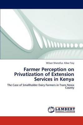 Farmer Perception on Privatization of Extension Services in Kenya (Paperback)