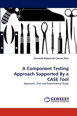A Component Testing Approach Supported by a Case Tool (Paperback)