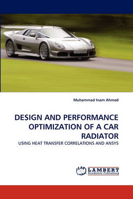 Design and Performance Optimization of a Car Radiator (Paperback)