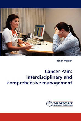 Cancer Pain: Interdisciplinary and Comprehensive Management (Paperback)
