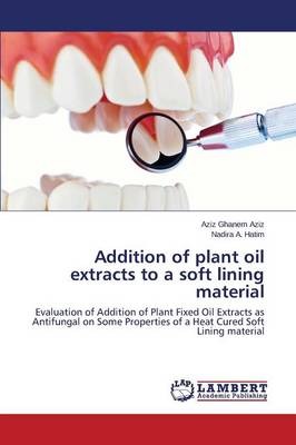 Addition of Plant Oil Extracts to a Soft Lining Material (Paperback)