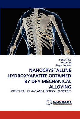 Nanocrystalline Hydroxyapatite Obtained by Dry Mechanical Alloying (Paperback)