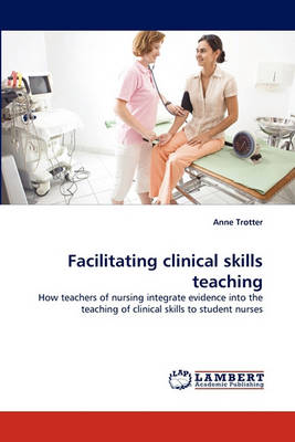 Facilitating Clinical Skills Teaching (Paperback)