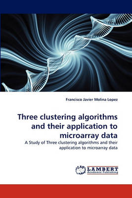 Three Clustering Algorithms and Their Application to Microarray Data (Paperback)