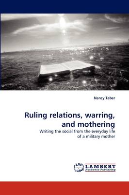 Ruling Relations, Warring, and Mothering (Paperback)