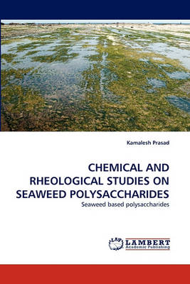 Chemical and Rheological Studies on Seaweed Polysaccharides (Paperback)