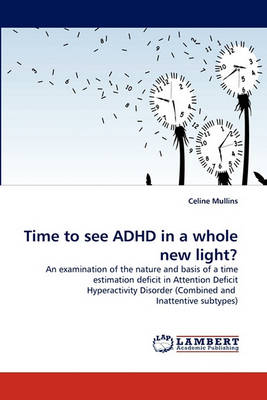 Time to See ADHD in a Whole New Light? (Paperback)