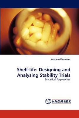 Shelf-Life: Designing and Analysing Stability Trials (Paperback)
