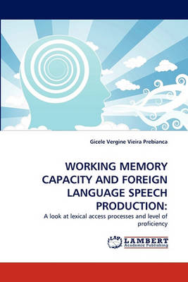 Working Memory Capacity and Foreign Language Speech Production (Paperback)