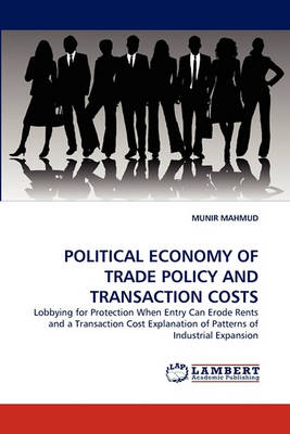 Political Economy of Trade Policy and Transaction Costs (Paperback)